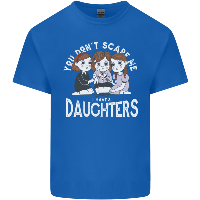 You Cant Scare Me I Have Daughters Mothers Day Kids T-Shirt Childrens Royal Blue
