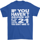 21st Birthday 21 Year Old Don't Grow Up Funny Mens T-Shirt 100% Cotton Royal Blue
