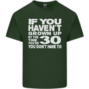 30th Birthday 30 Year Old Don't Grow Up Funny Mens Cotton T-Shirt Tee Top Forest Green