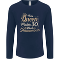 30th Birthday Queen Thirty Years Old 30 Mens Long Sleeve T-Shirt Navy Blue