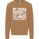 40th Birthday 40 Year Old Don't Grow Up Funny Mens Sweatshirt Jumper Caramel Latte