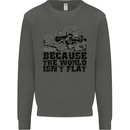 4X4 Because the World Isnt Flat Off Roading Kids Sweatshirt Jumper Storm Grey