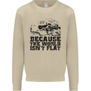 4X4 Because the World Isnt Flat Off Roading Mens Sweatshirt Jumper Sand