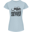 4X4 Because the World Isnt Flat Off Roading Womens Petite Cut T-Shirt Light Blue