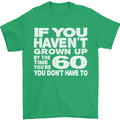 60th Birthday 60 Year Old Don't Grow Up Funny Mens T-Shirt 100% Cotton Irish Green