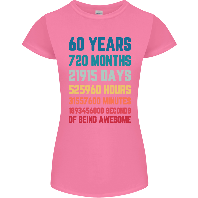 60th Birthday 60 Year Old Womens Petite Cut T-Shirt Azalea