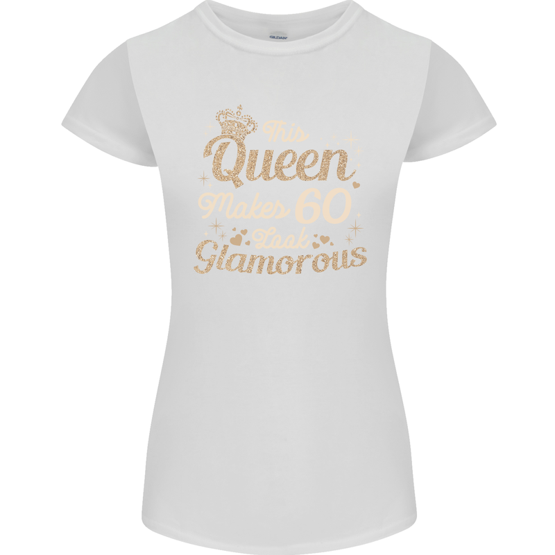 60th Birthday Queen Sixty Years Old 60 Womens Petite Cut T-Shirt White