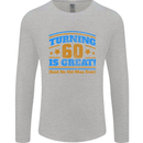 60th Birthday Turning 60 Is Great Year Old Mens Long Sleeve T-Shirt Sports Grey
