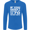 70th Birthday 70 Year Old Don't Grow Up Funny Mens Long Sleeve T-Shirt Royal Blue