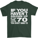 70th Birthday 70 Year Old Don't Grow Up Funny Mens T-Shirt 100% Cotton Forest Green