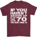 70th Birthday 70 Year Old Don't Grow Up Funny Mens T-Shirt 100% Cotton Maroon