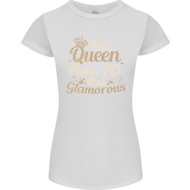 70th Birthday Queen Seventy Years Old 70 Womens Petite Cut T-Shirt White