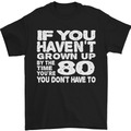 80th Birthday 80 Year Old Don't Grow Up Funny Mens T-Shirt 100% Cotton Black