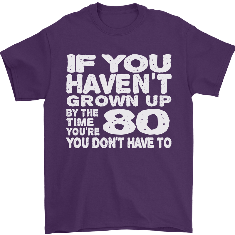 80th Birthday 80 Year Old Don't Grow Up Funny Mens T-Shirt 100% Cotton Purple