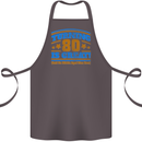 80th Birthday Turning 80 Is Great Cotton Apron 100% Organic Dark Grey