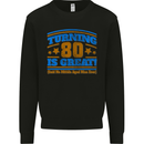 80th Birthday Turning 80 Is Great Mens Sweatshirt Jumper Black