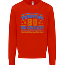 80th Birthday Turning 80 Is Great Mens Sweatshirt Jumper Bright Red