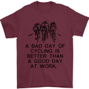 A Bad Day of Cycling Cyclist Funny Mens T-Shirt 100% Cotton Maroon