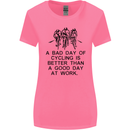 A Bad Day of Cycling Cyclist Funny Womens Wider Cut T-Shirt Azalea