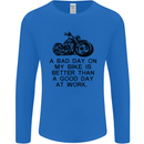A Bad Day on My Bike Motorbike Biker Mens Long Sleeve T-Shirt Royal Blue