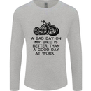 A Bad Day on My Bike Motorbike Biker Mens Long Sleeve T-Shirt Sports Grey