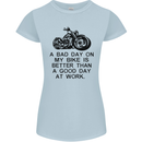 A Bad Day on My Bike Motorbike Biker Womens Petite Cut T-Shirt Light Blue