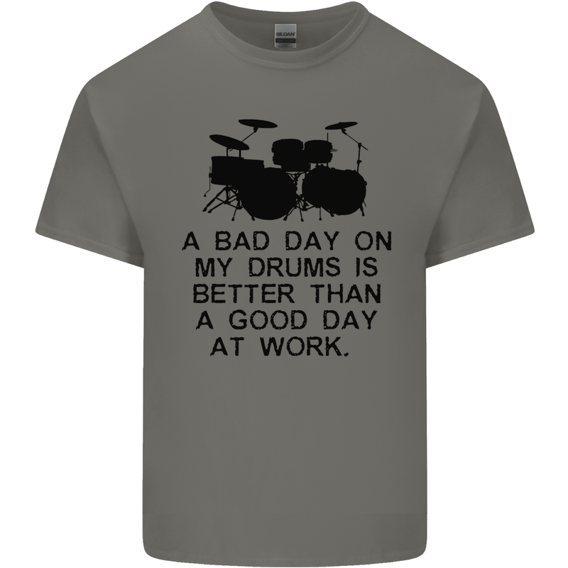 A Bad Day on My Drums Drummer Drumming Mens Cotton T-Shirt Tee Top Charcoal