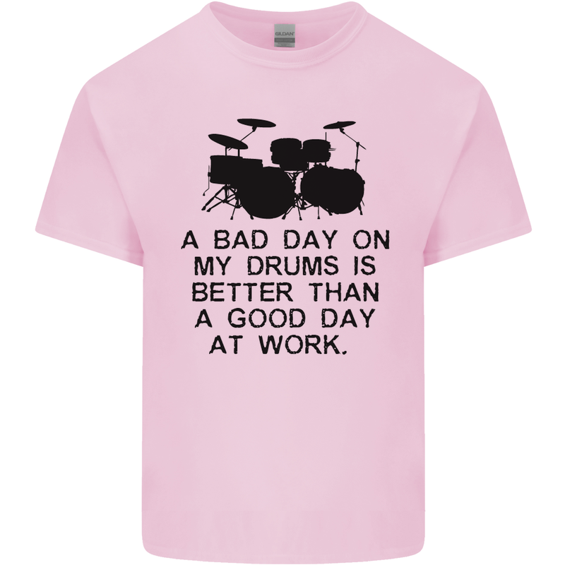 A Bad Day on My Drums Drummer Drumming Mens Cotton T-Shirt Tee Top Light Pink
