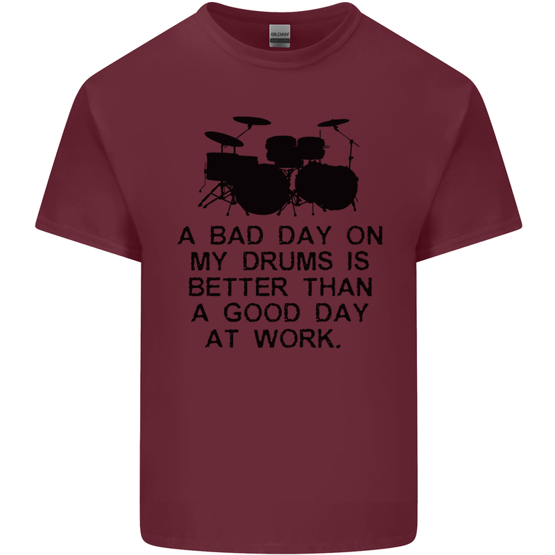 A Bad Day on My Drums Drummer Drumming Mens Cotton T-Shirt Tee Top Maroon