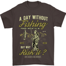 A Day Without Fishing Funny Fisherman Mens T-Shirt Cotton Gildan Dark Chocolate