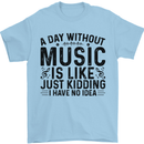 A Day Without Music Pop Rock Reggae Dance Mens T-Shirt 100% Cotton Light Blue
