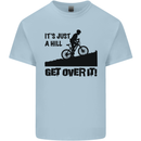 A Hill Get Over It Cycling Cyclist Funny Kids T-Shirt Childrens Light Blue