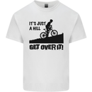 A Hill Get Over It Cycling Cyclist Funny Kids T-Shirt Childrens White