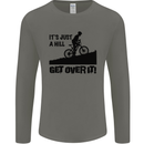 A Hill Get Over It Cycling Cyclist Funny Mens Long Sleeve T-Shirt Charcoal