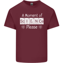 A Moment of Science Please Funny Geek Mens Cotton T-Shirt Tee Top Maroon