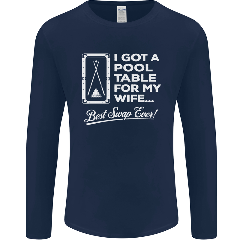 A Pool Cue for My Wife Best Swap Ever! Mens Long Sleeve T-Shirt Navy Blue