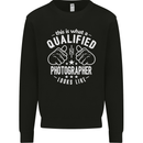A Qualified Photographer Looks Like Mens Sweatshirt Jumper Black
