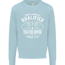 A Qualified Tractor Driver Looks Like Mens Sweatshirt Jumper Light Blue
