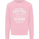A Qualified Tractor Driver Looks Like Mens Sweatshirt Jumper Light Pink