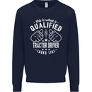 A Qualified Tractor Driver Looks Like Mens Sweatshirt Jumper Navy Blue