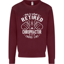 A Retired Chiropractor Looks Like Mens Sweatshirt Jumper Maroon