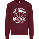 A Retired Personal Trainer Looks Like Mens Sweatshirt Jumper Maroon
