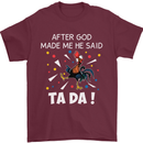 After God Made Me He Said TA DA Funny Mens T-Shirt Cotton Gildan Maroon