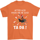 After God Made Me He Said TA DA Funny Mens T-Shirt Cotton Gildan Orange