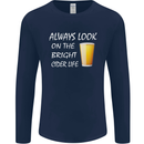 Always Look on the Bright Cider Life Funny Mens Long Sleeve T-Shirt Navy Blue