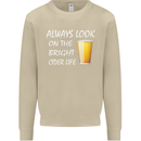 Always Look on the Bright Cider Life Funny Mens Sweatshirt Jumper Sand
