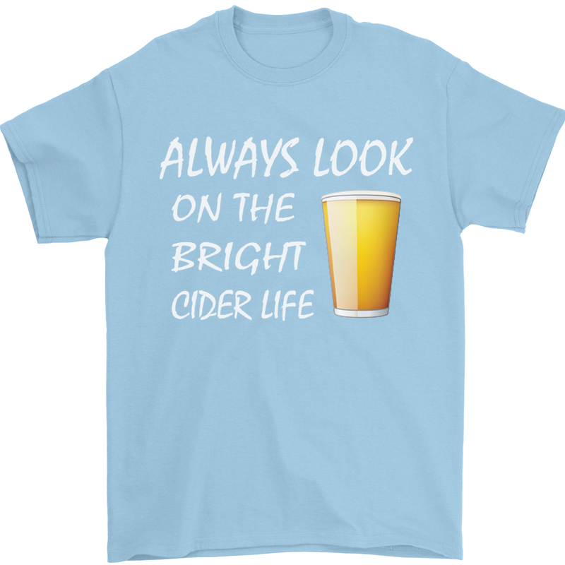 Always Look on the Bright Cider Life Funny Mens T-Shirt Cotton Gildan Light Blue