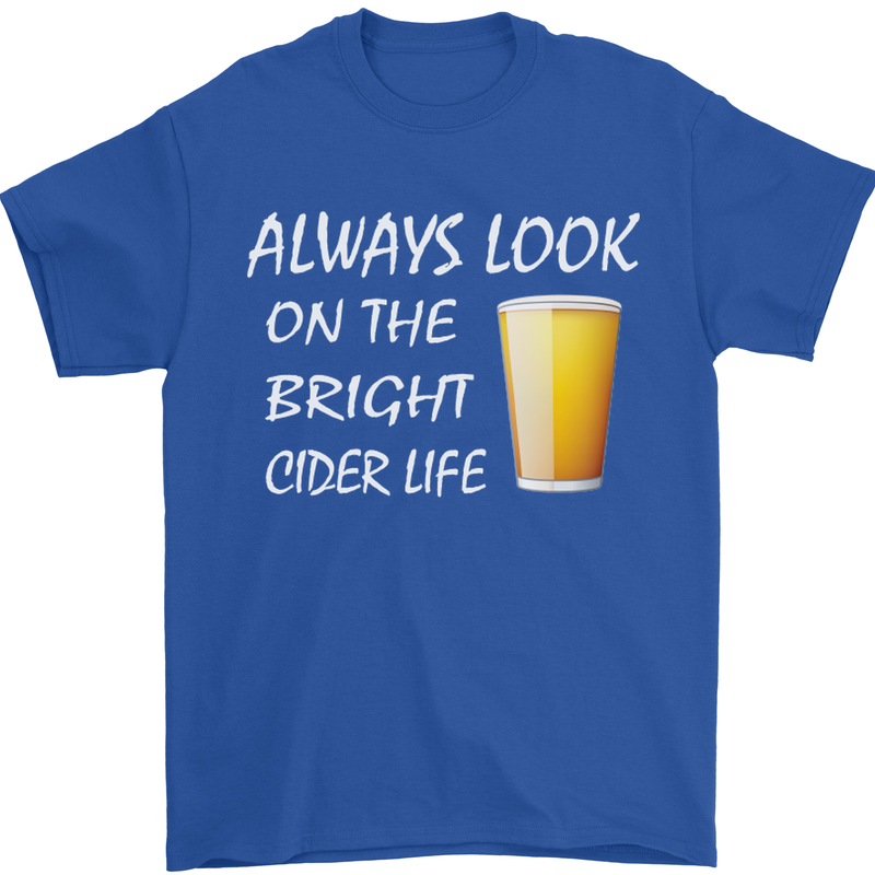 Always Look on the Bright Cider Life Funny Mens T-Shirt Cotton Gildan Royal Blue
