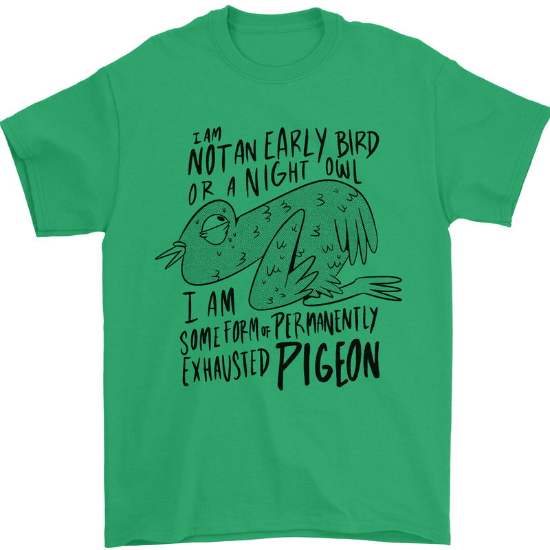 Always Tired Fatigued Exhausted Pigeon Funny Mens T-Shirt 100% Cotton Irish Green