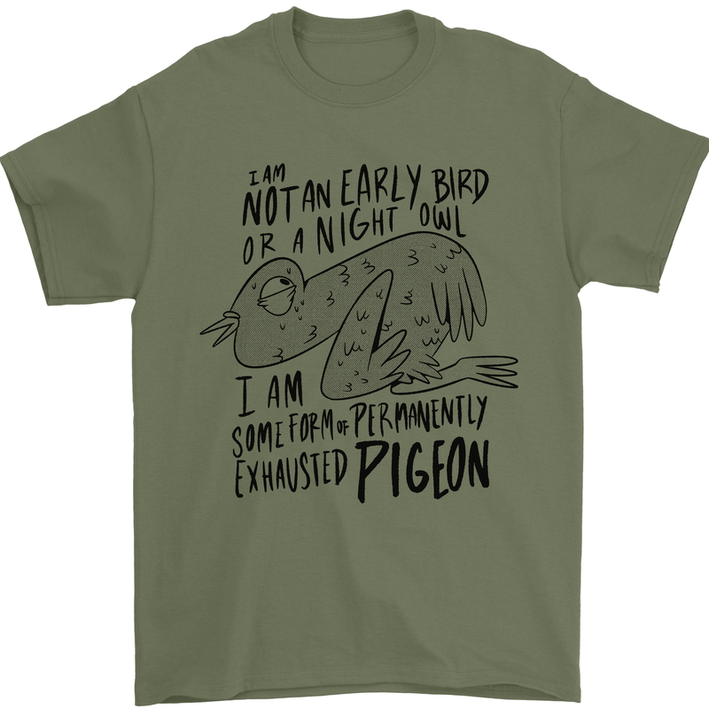 Always Tired Fatigued Exhausted Pigeon Funny Mens T-Shirt 100% Cotton Military Green